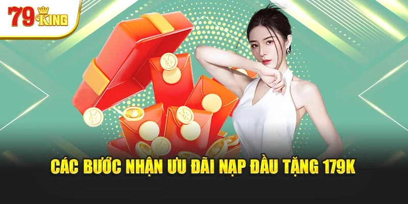 Các bước nhận ưu đãi nạp đầu tặng 179K