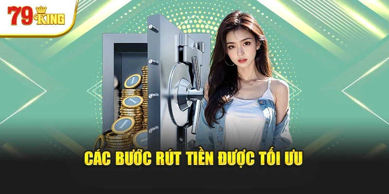 Các bước rút tiền được tối ưu