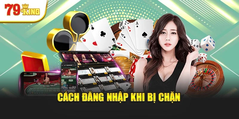Cách đăng nhập khi bị chặn