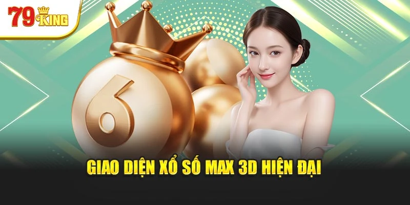 Giao diện xổ số Max 3D hiện đại
