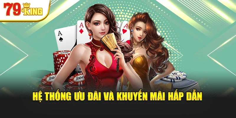 Hệ thống ưu đãi và khuyến mãi hấp dẫn