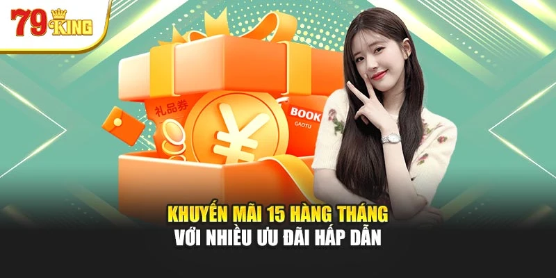 Khuyến Mãi 15 Hàng Tháng Tại 79king Với Ưu Đãi Hấp Dẫn