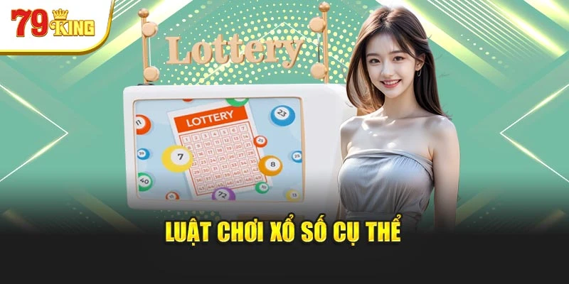 Luật chơi xổ số cụ thể