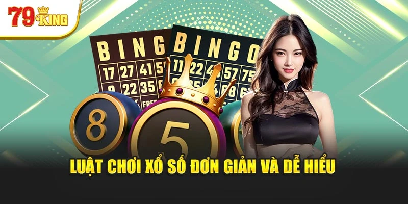 Luật chơi xổ số đơn giản và dễ hiểu