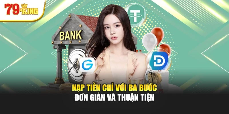 Nạp tiền chỉ với ba bước đơn giản và thuận tiện