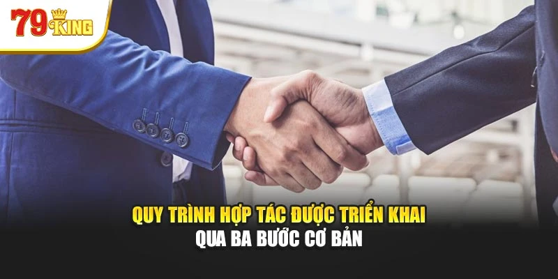 Quy trình hợp tác được triển khai qua ba bước cơ bản