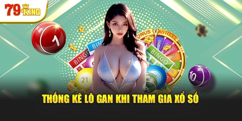 Thống kê lô gan khi tham gia xổ số